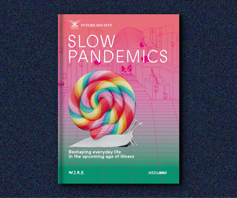SLOW PANDEMICS - Reshaping everyday life in the upcoming age of illness ...
