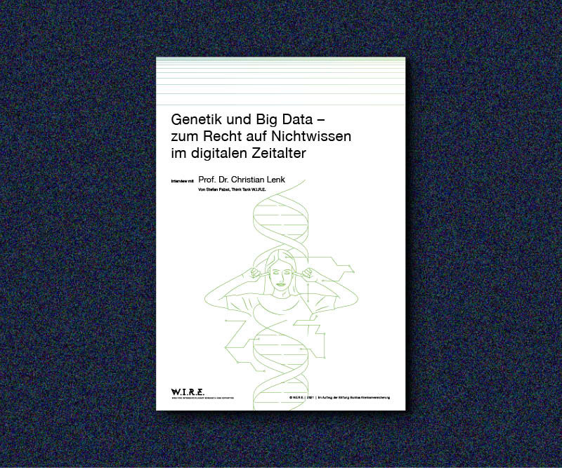Genetik und Big Data – zum Recht auf Nichtwissen im digitalen Zeitalter - W.I.R.E.