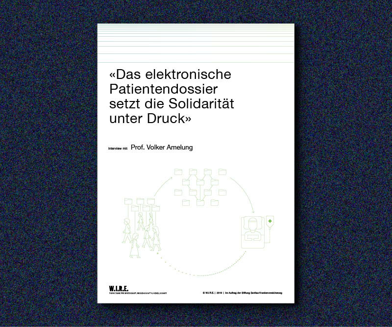 «Das elektronische Patientendossier setzt die Solidarität unter Druck» - W.I.R.E.