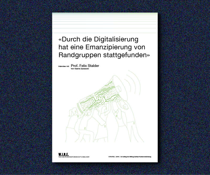 «Durch die Digitalisierung hat eine Emanzipierung von Randgruppen stattgefunden» - W.I.R.E.